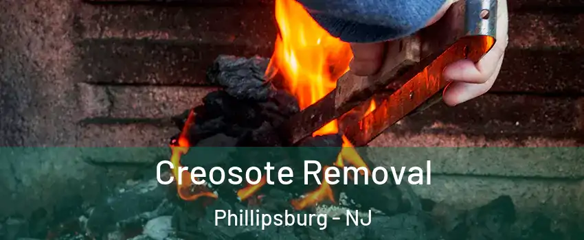  Creosote Removal Phillipsburg - NJ