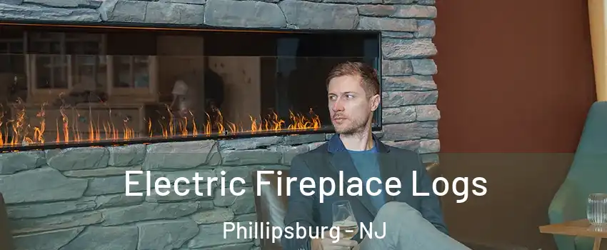  Electric Fireplace Logs Phillipsburg - NJ