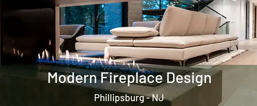  Modern Fireplace Design Phillipsburg - NJ