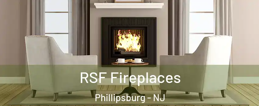  RSF Fireplaces Phillipsburg - NJ